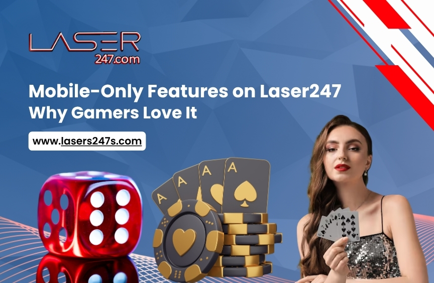 Read more about the article Mobile-Only Features on Laser247: Why Gamers Love It